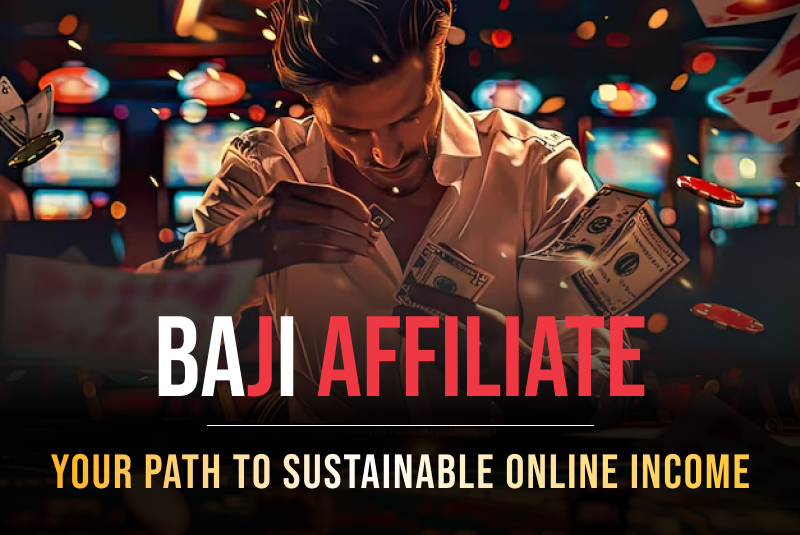 Baji Affiliate: Your Path to Sustainable Online Income